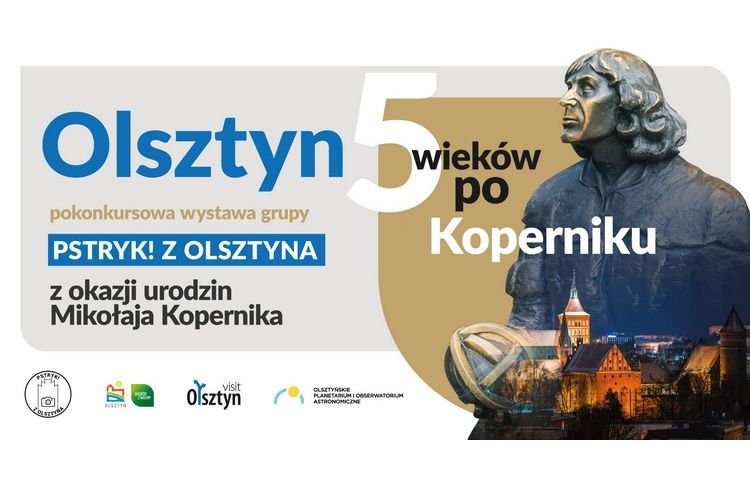 Pokonkursową wystawę fotograficzną „Olsztyn pięć wieków po Koperniku” zobaczymy w Olsztyńskim Planetarium