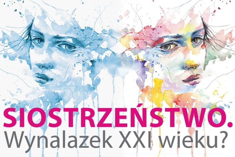 Instytucje samorządu województwa zapraszają na konferencję „Siostrzeństwo. Wynalazek XXI wieku?”