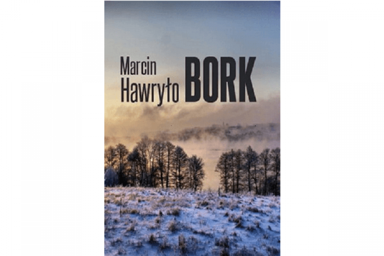 „Bork” - niezwykła historia z Warmii i Mazur już wkrótce w księgarniach