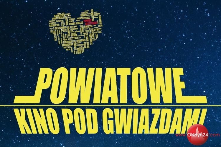 Powiat Olsztyński zaprasza na seanse Powiatowego Kina pod Gwiazdami