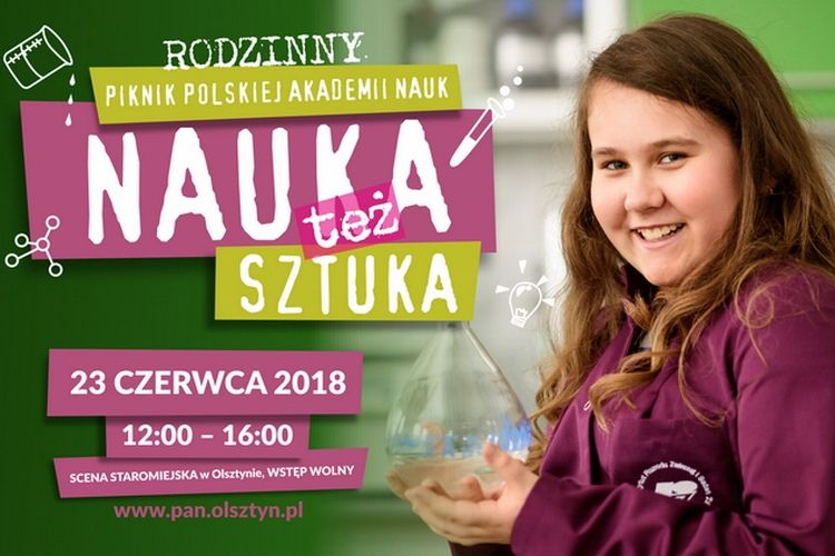 Rodzinny Piknik Polskiej Akademii Nauk „Nauka też sztuka!” już w sobotę
