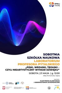 Sobotnia Szkółka Naukowa: „Piski, wrzaski, trzaski – czyli nieartystyczny wymiar dźwięku”