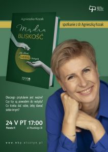 Mądra bliskość. Jak dbać o siebie i innych. MBP zaprasza na spotkanie z dr Agnieszką Kozak