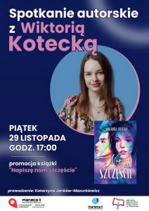 Spotkanie autorskie z Wiktorią Kotecką oraz promocja książki „Napiszę nam szczęście”. MBP zaprasza do Planety 11