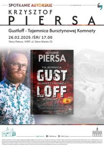 WBP zaprasza na spotkanie z Krzysztofem Piersą o książce „Gustloff - Tajemnica Bursztynowej Komnaty”