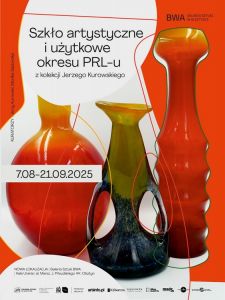 „Szkło artystyczne i użytkowe okresu PRL-u” zostanie zaprezentowane na nowej wystawie w BWA