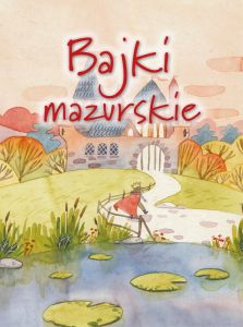 O „Bajkach mazurskich” w piątek w Starym Ratuszu
