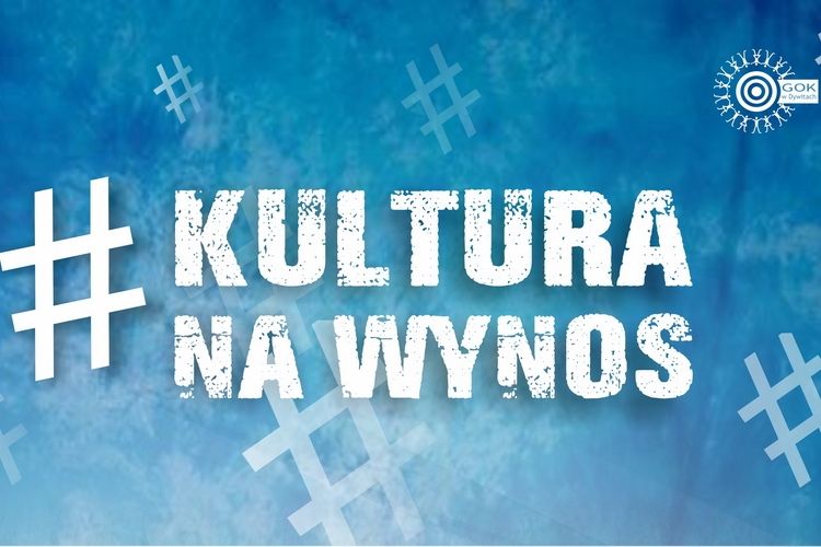 GOK w Dywitach zaprasza po kulturę na wynos