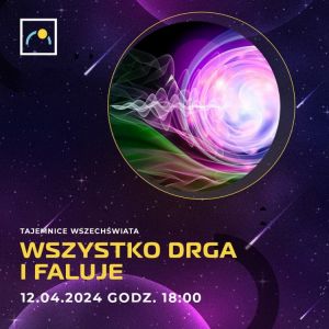 Wszystko drga i faluje. OPiOA zaprasza