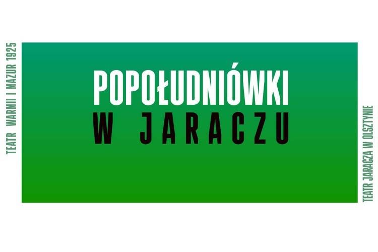 Popołudniówki w Teatrze Jaracza!