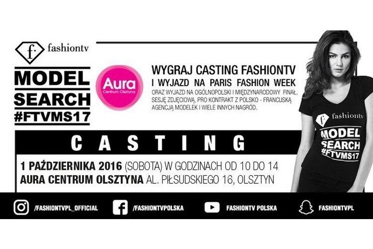 Aura Centrum włącza się w Fashion TV Model Search 2017