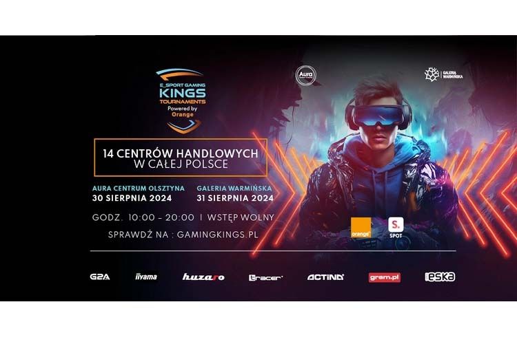 Pierwsza ogólnopolska edycja E-SPORT Gaming Kings Tournaments powered by Orange w Warmińskiej Aurze! 